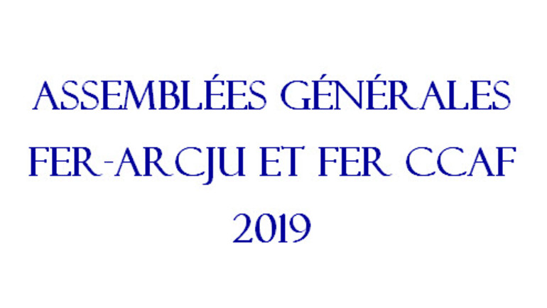 Assemblées générales de la FER-Arcju et de la FER CCAF 2019