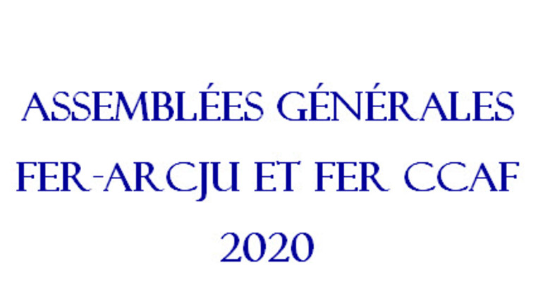 Assemblées générales de la FER-Arcju et de la FER CCAF 2020