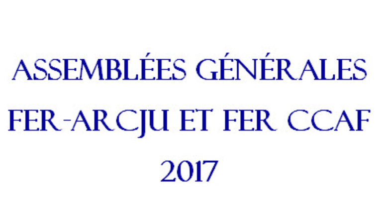Assemblées générales de la FER-Arcju et de la FER CCAF 2017