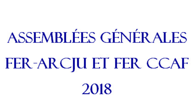 Assemblées générales de la FER-Arcju et de la FER CCAF 2018