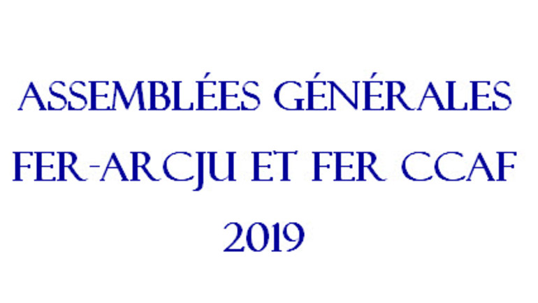 Assemblées générales de la FER-Arcju et de la FER CCAF 2019