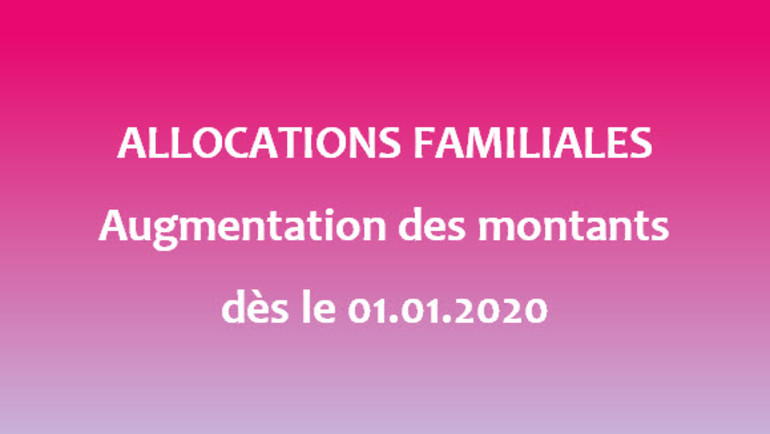 Allocations familiales - Augmentation des montants dès le 01.01.2020