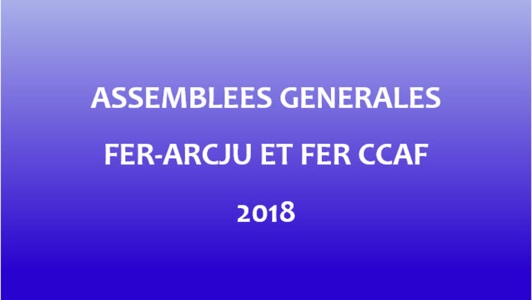Assemblées générales de la FER-Arcju et de la FER CCAF 2018
