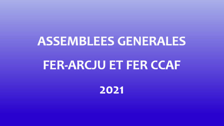 Assemblées générales de la FER-Arcju et de la FER CCAF 2021