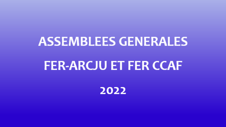 Assemblées générales de la FER-Arcju et de la FER CCAF 2022