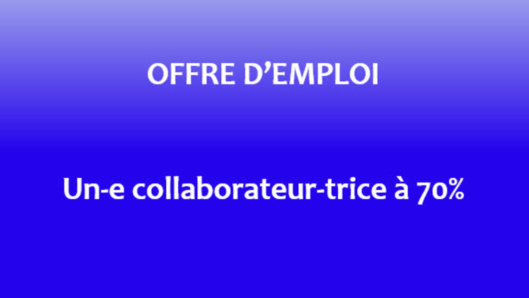 Offre d'emploi - Collaborateur-trice à 70%